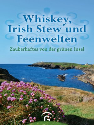 cover image of Whiskey, Irish Stew und Feenwelten